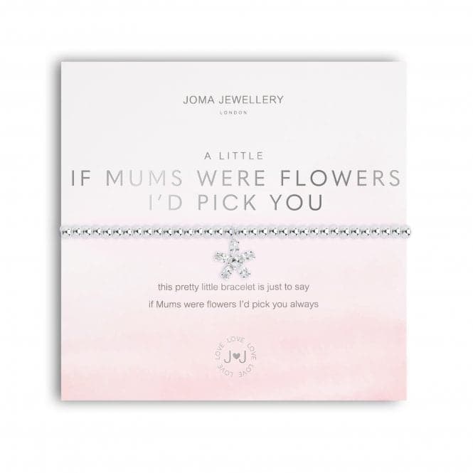 A Little If Mum's Were Flowers I'd Pick You Bracelet 5054Joma Jewellery5054