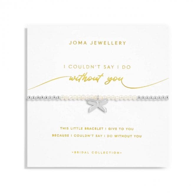 Bridal Pearl Bracelet 'I couldn't Say I Do Without You' 5724Joma Jewellery5724