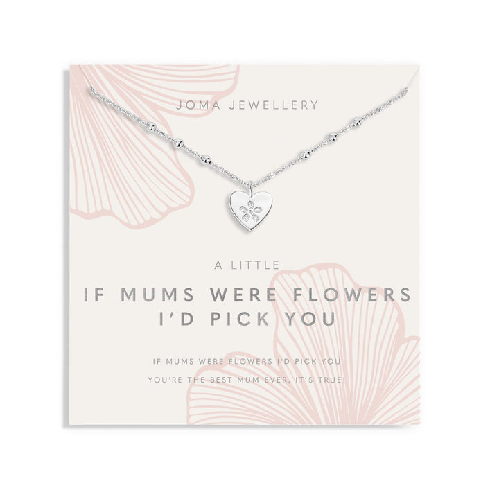 Mother's Day A Little If Mums Were Flowers I'd Pick You Necklace 8588Joma Jewellery8588