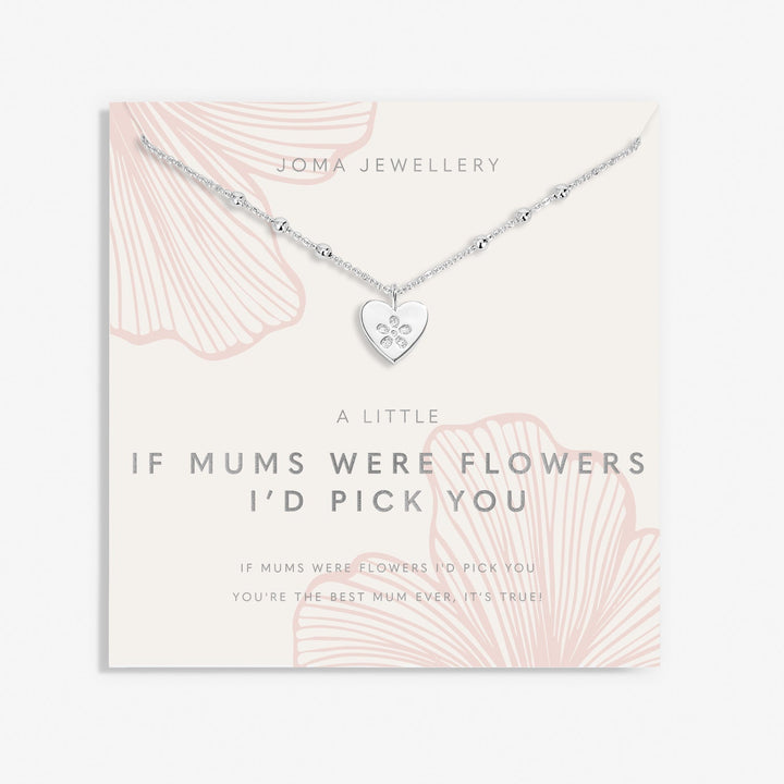 Mother's Day A Little If Mums Were Flowers I'd Pick You Necklace 8588Joma Jewellery8588