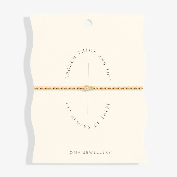 Share Happiness Through Thick Thin Ill Always Be There Gold Plated Bracelet 7385Joma Jewellery7385