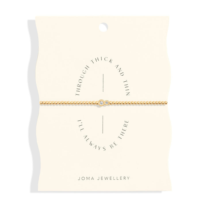 Share Happiness Through Thick Thin Ill Always Be There Gold Plated Bracelet 7385Joma Jewellery7385